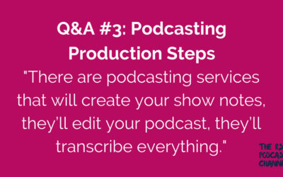 Q&A #3: Podcasting Production Steps