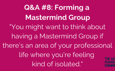 Q&A #8: Forming a Mastermind Group