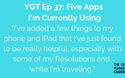 YGT 37: Five Apps I’m Currently Using