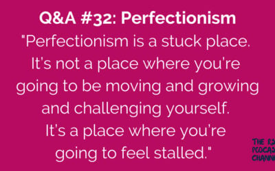 Q&A #32: Perfectionism