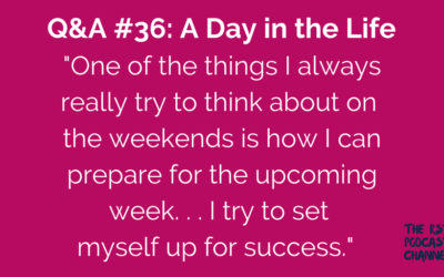 Q&A #36: A Day in the Life