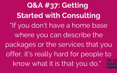 Q&A #37: Getting Started with Consulting