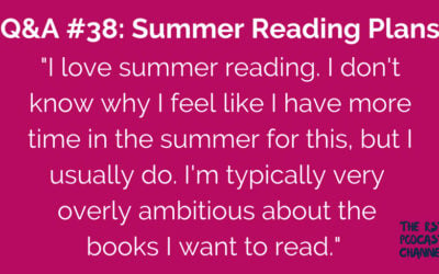 Q&A #38: Summer Reading Plans