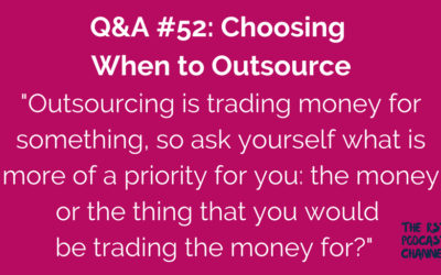 Q&A #52: Choosing When to Outsource