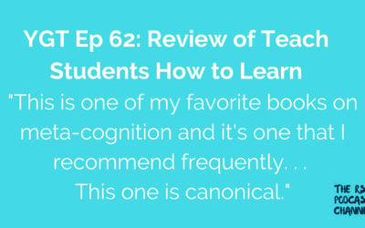 YGT 62: Book Review of Teaching Students How to Learn