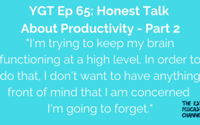 YGT 65: Honest Talk About Productivity – Part 2