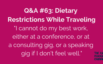 Q&A #63: Dietary Restrictions While Traveling