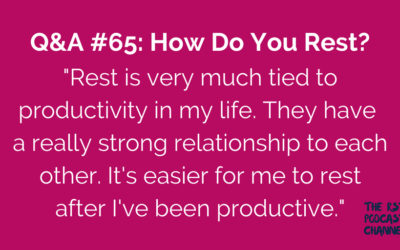 Q&A #65: How Do You Rest?