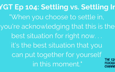 YGT 104: Settling vs. Settling In