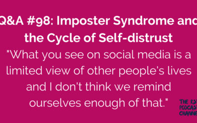 Q&A #98: Imposter Syndrome and the Cycle of Self-distrust