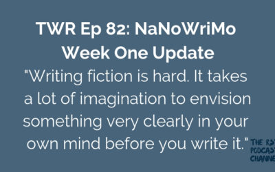 TWR 82: NaNoWriMo Week One Update