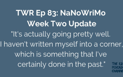 TWR 83: NaNoWriMo Week Two Update