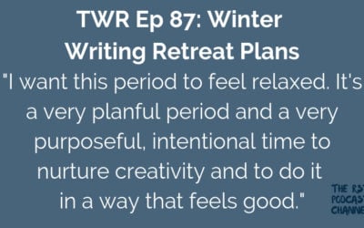 TWR 87: Winter Writing Retreat Plans