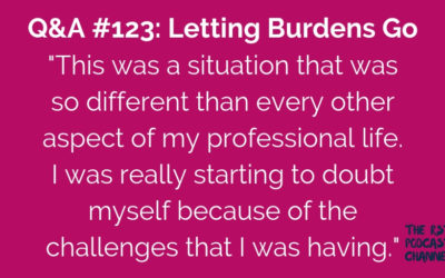 Q&A 123: Letting Burdens Go