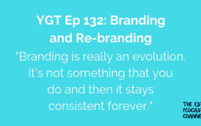 YGT 132: Branding & Re-branding