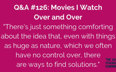 Q&A #126: Movies I Watch Over and Over