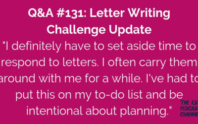 Q&A #131: Letter Writing Challenge Update