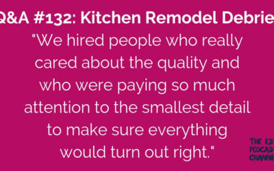 Q&A #132: Kitchen Remodel Debrief