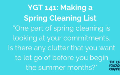 YGT 141: Making a Spring Cleaning List