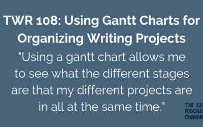 TWR 108: Using Gantt Charts for Organizing Writing Projects