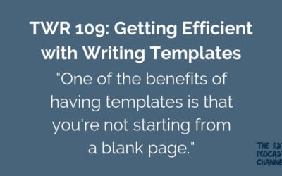 TWR 109: Getting Efficient with Writing Templates