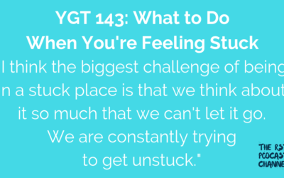 YGT 143: What to Do When You’re Feeling Stuck