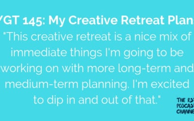 YGT 145: My Creative Retreat Plans