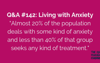 Q&A #142: Living with Anxiety