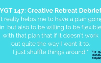 YGT 147: Creative Retreat Debrief